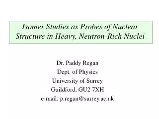 Isomer Studies as Probes of Nuclear Structure in Heavy, Neutron-Rich Nuclei