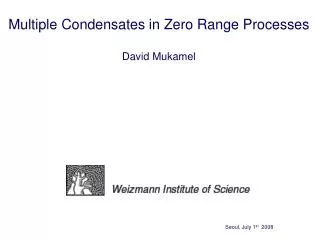 Multiple Condensates in Zero Range Processes David Mukamel