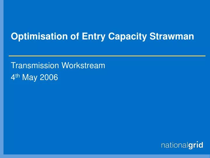 optimisation of entry capacity strawman