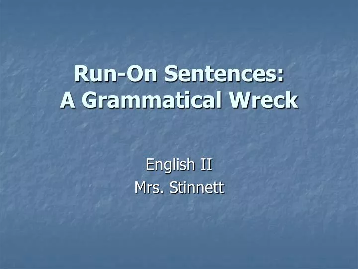 run on sentences a grammatical wreck