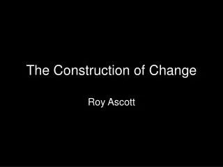 The Construction of Change