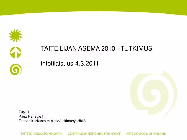 taiteilijan asema 2010 tutkimus infotilaisuus 4 3 2011