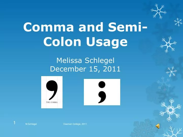 comma and semi colon usage melissa schlegel december 15 2011