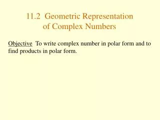 11.2 Geometric Representation of Complex Numbers