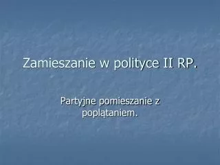zamieszanie w polityce ii rp