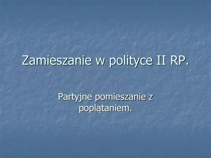 zamieszanie w polityce ii rp