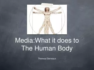 Media:What it does to The Human Body Theresa Darveaux