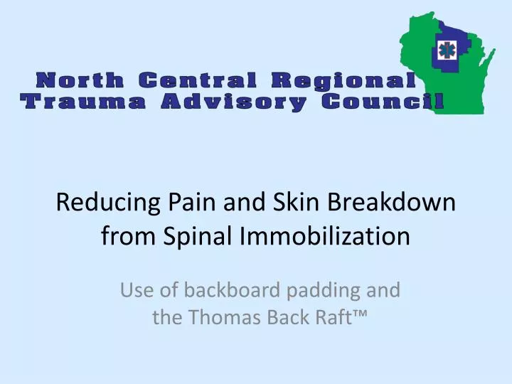 reducing pain and skin breakdown from spinal immobilization