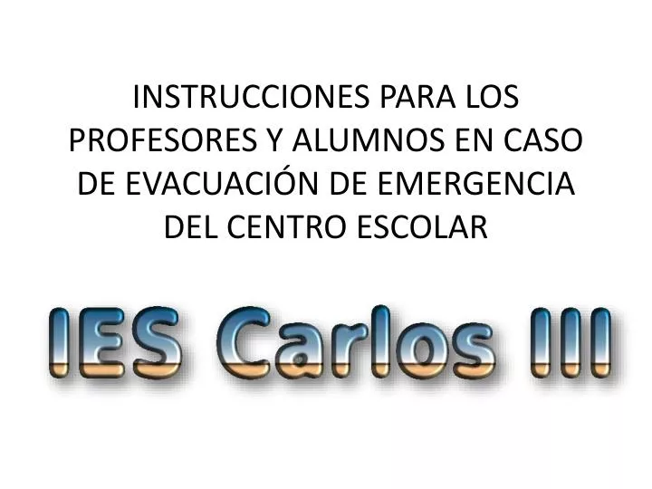 instrucciones para los profesores y alumnos en caso de evacuaci n de emergencia del centro escolar