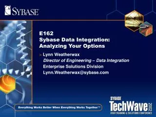 E162 Sybase Data Integration: Analyzing Your Options