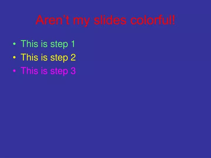 aren t my slides colorful