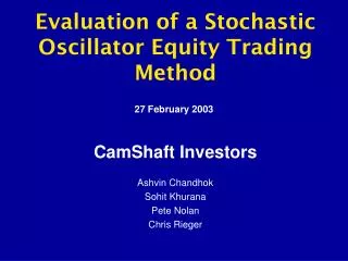 Evaluation of a Stochastic Oscillator Equity Trading Method