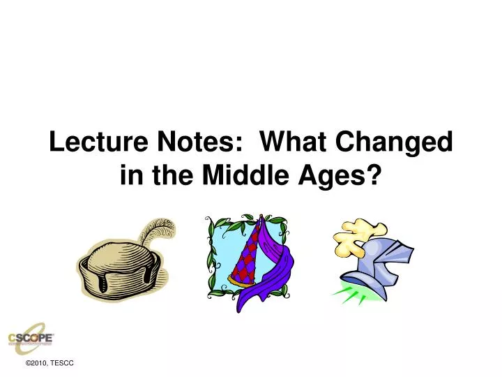 lecture notes what changed in the middle ages