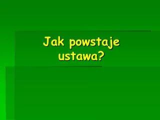 jak powstaje ustawa