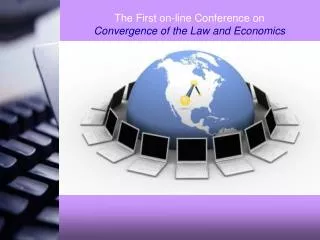 The First on-line Conference on Convergence of the Law and Economics