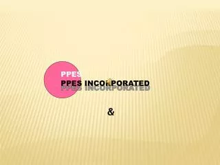 PPES INCORPORATED