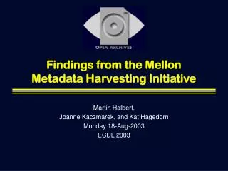 Findings from the Mellon Metadata Harvesting Initiative