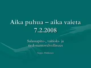 aika puhua aika vaieta 7 2 2008