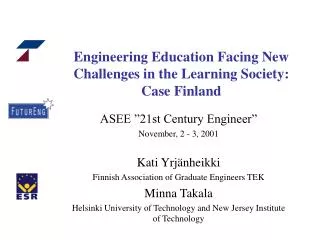 Engineering Education Facing New Challenges in the Learning Society: Case Finland