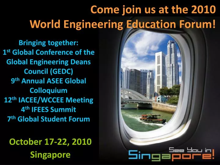 come join us at the 2010 world engineering education forum