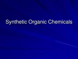 Synthetic Organic Chemicals
