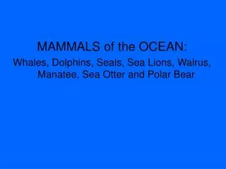 MAMMALS of the OCEAN: