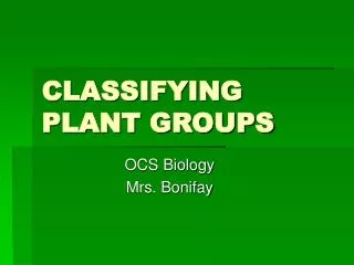 CLASSIFYING PLANT GROUPS