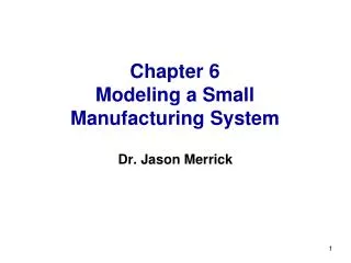 Chapter 6 Modeling a Small Manufacturing System