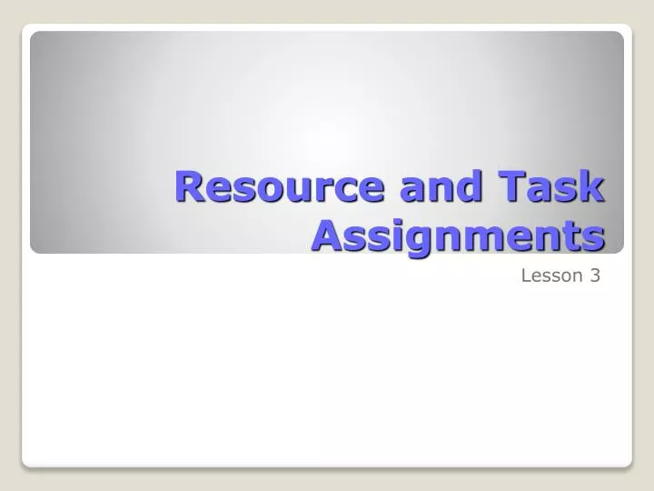 resource and task assignments