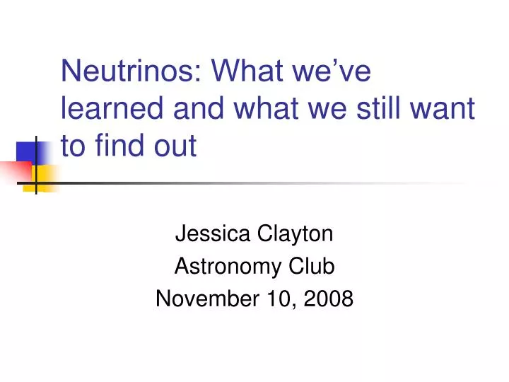 neutrinos what we ve learned and what we still want to find out