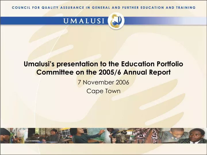 umalusi s presentation to the education portfolio committee on the 2005 6 annual report