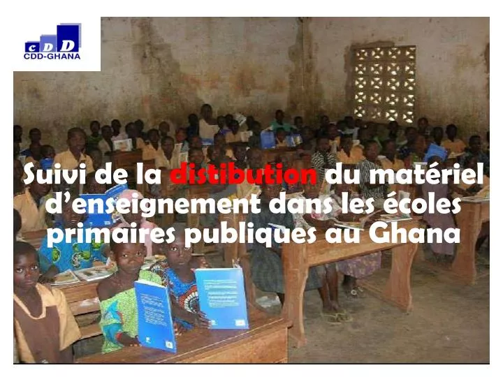 suivi de la distibution du mat riel d enseignement dans les coles primaires publiques au ghana