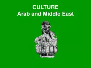 CULTURE Arab and Middle East