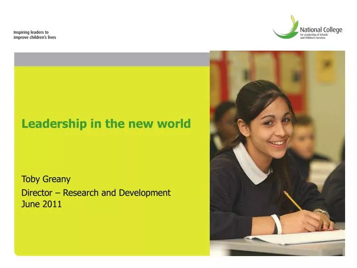 leadership in the new world toby greany director research and development june 2011