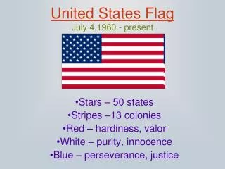 United States Flag July 4,1960 - present