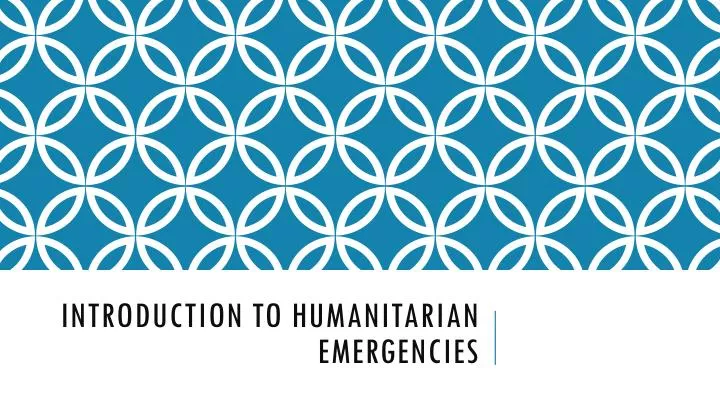 introduction to humanitarian emergencies