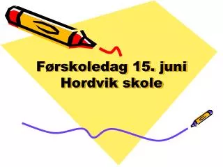 f rskoledag 15 juni hordvik skole