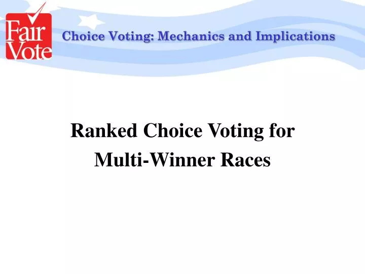 choice voting mechanics and implications