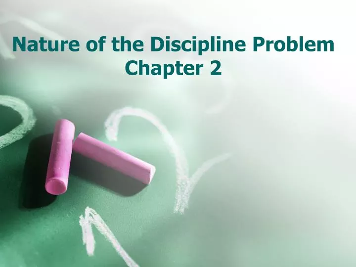 nature of the discipline problem chapter 2