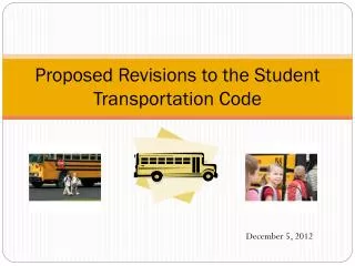 Proposed Revisions to the Student Transportation Code