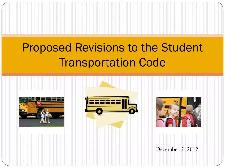 proposed revisions to the student transportation code