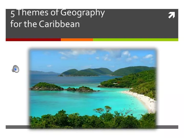 5 themes of geography for the caribbean