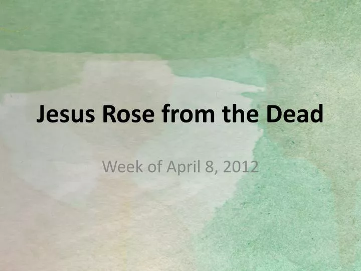 jesus rose from the dead