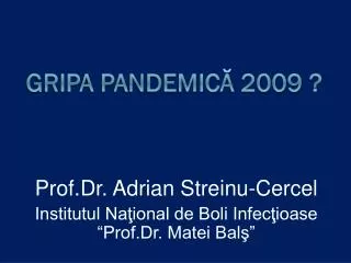prof dr adrian streinu cercel institutul na ional de boli infec ioase p r of dr matei bal