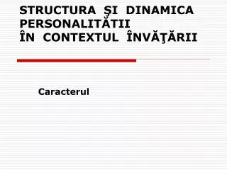 structura i dinamica personalit tii n contextul nv rii