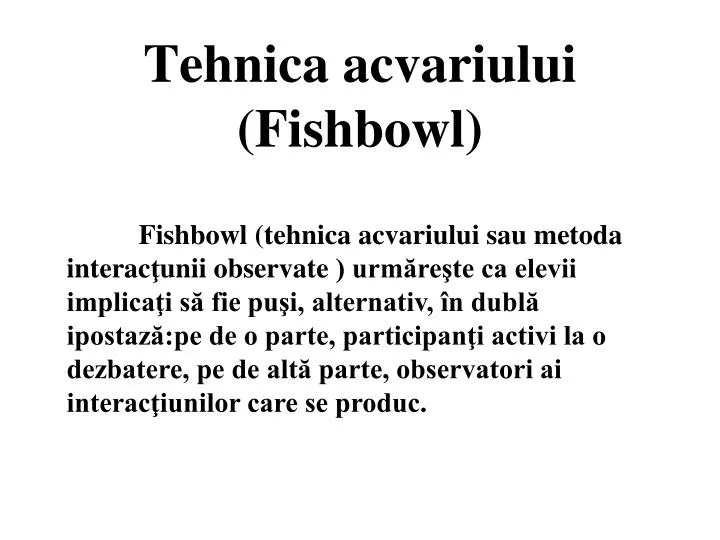 tehnica acvariului fishbowl