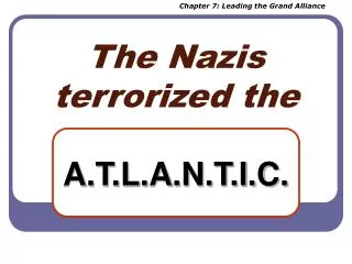 The Nazis terrorized the