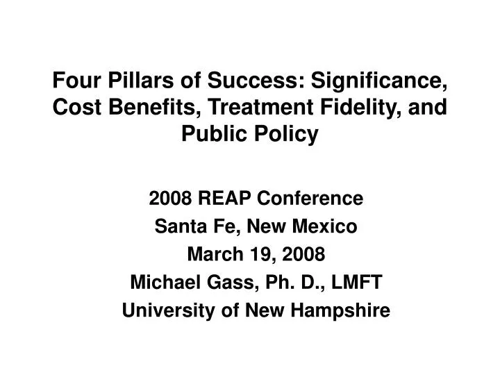 four pillars of success significance cost benefits treatment fidelity and public policy
