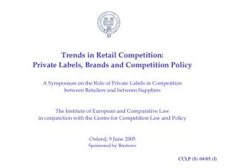 Trends in Retail Competition: Private Labels, Brands and Competition Policy