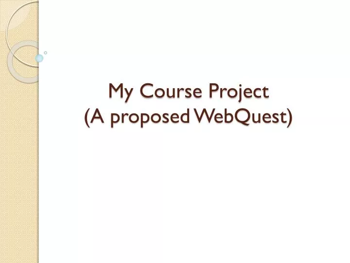 my course project a proposed webquest